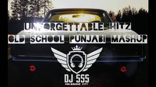 Unforgettable Hitz || Old Skool Punjabi Mashup || DJ SSS