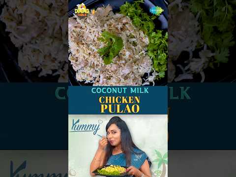 Coconut Milk Chicken Pulao | Best Chicken Briyani Recipe | Dining Table | Ep 508 #shorts #ytshorts