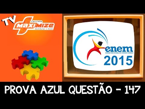 ENEM 2015 - PROVA AZUL Q.147 - Maximize Resolve