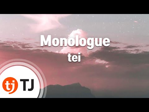 [TJ노래방] Monologue - tei / TJ Karaoke