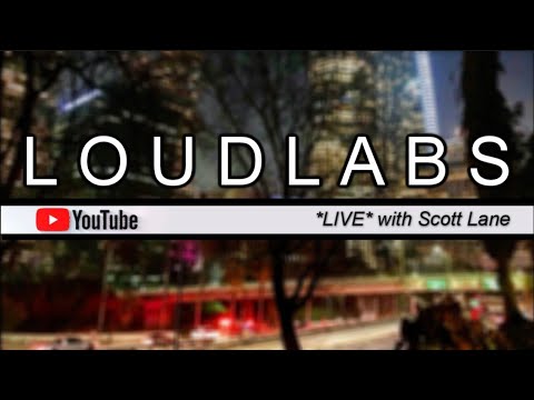 LOUDLABS *LIVE* w/Scott Lane 238 #IRL #NEWS #LIVE LOUDLABS *LIVE* w/Scott Lane 238 #IRL #NEWS #LIVE