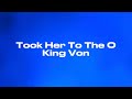Took Her To The O King Von Audio
