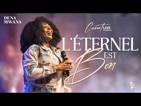 Léternel Est Bon - Dena Mwana
