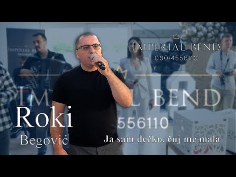 Roki Begovic i 👑IMPERIAL Bend👑 - Ja sam decko, cuj me mala