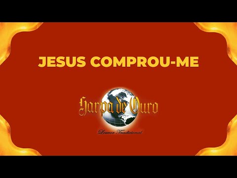 Harpa de Ouro - Jesus Comprou-me (Com Letra)