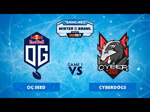 OG Seed vs CyberDogs (game 1) | BO1 |  Maincast Winter Brawl | Group stage