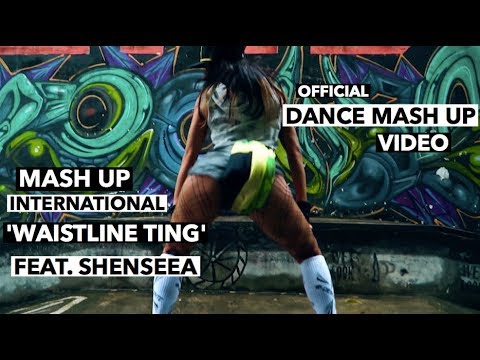 Waistline Ting [Dance Mash Up Video] Mash Up International ft. Shenseea