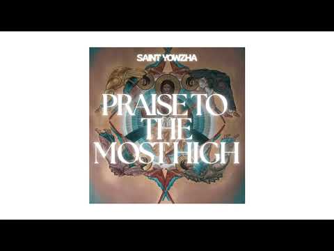 Saint Yowzha - Praise To The Most High (Official Audio) // Prod. By Dimo XX91