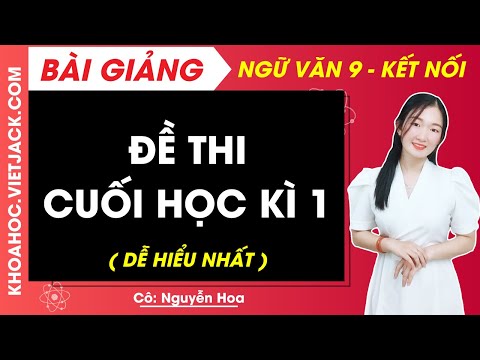 10 Đề thi Học kì 1 Ngữ văn 9 Kết nối tri thức (cấu trúc mới, có đáp án)