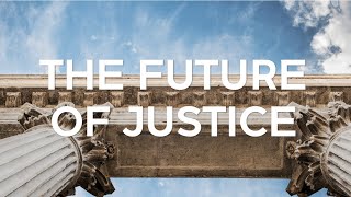 The Future of Justice