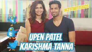 Upen Patel And Karishma Tanna Answer Your 21 Twitter Questions! video