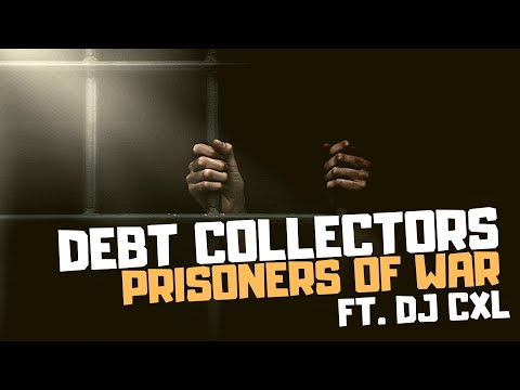 Debt Collectors - Prisoners of War Ft. DJ CXL