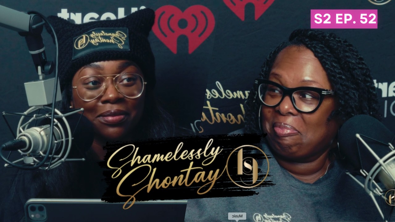 Family Over Everything w/ The Shamelessly Shontay Squad | Shamelessly Shontay Podcast