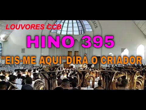 ENSAIO BONFIM CABREÚVA HINO 395 "EIS -ME AQUI", DIRÁ O CRIADOR