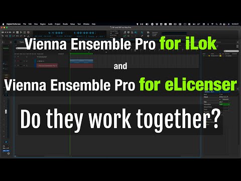 Vienna Ensemble Pro for iLok and VEP for eLicenser. Do they work together?