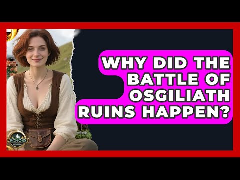 Why Did The Battle Of Osgiliath Ruins Happen? - Test