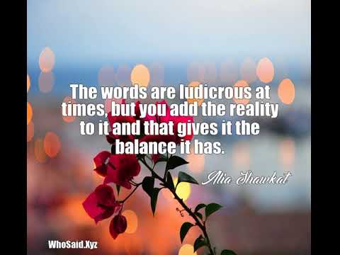 Alia Shawkat: The words are ludicrous at times, but you add the reali ......