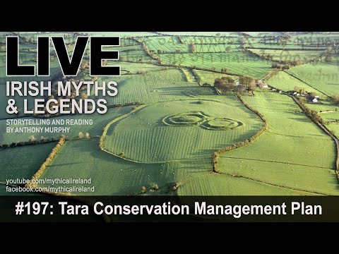 Live Irish Myths episode #197: Hill of Tara conservation management plan