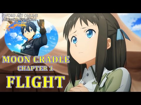 SAO: Alicization Rising Steel - Moon Cradle Chapter 1: FLIGHT Event FULL Story