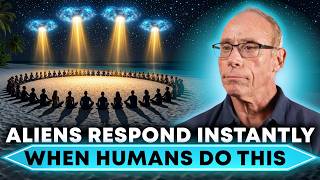 ALIENS Will Contact Us Instantly — If We Do This | Dr Steven Greer