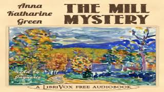 Mill Mystery | Anna Katharine Green | Crime & Mystery Fiction | Audio Book | English | 1/5