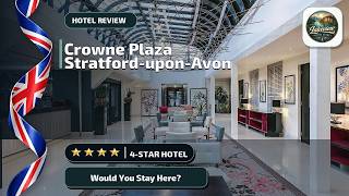 Crowne Plaza Stratford-upon-Avon By IHG - Would You Stay Here? | Stratford Upon 