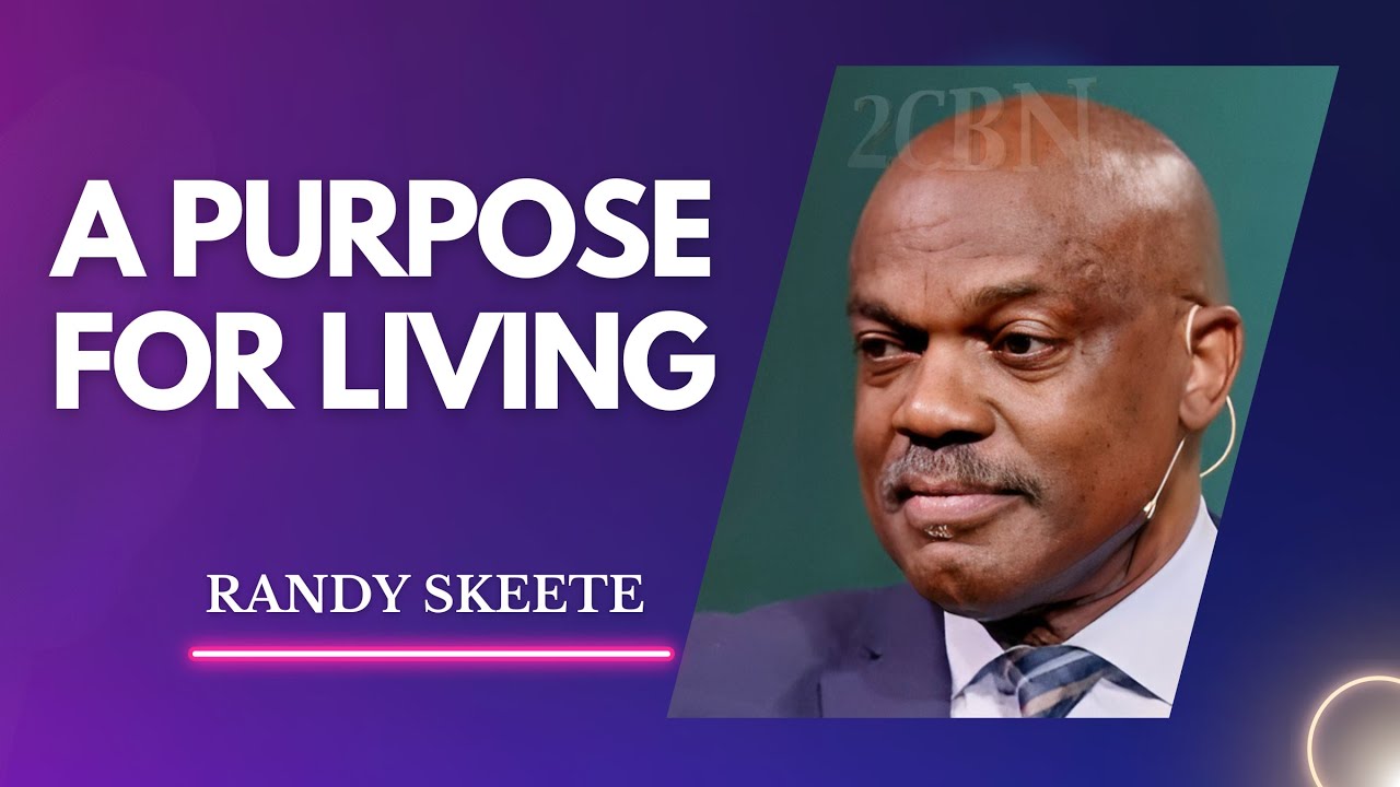 A Purpose For Living | Pastor Randy Skeete