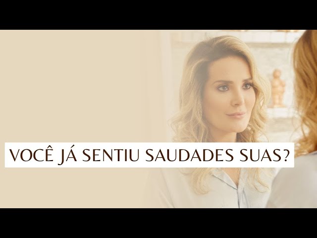 “Você já sentiu saudades suas?”