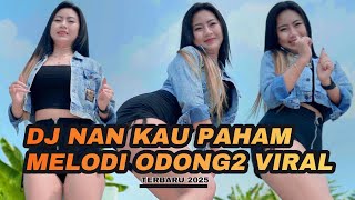 Download lagu DJ MELODI ODONG ODONG X NAN KAU PAHAM TERBARU 2025 mp3 Download lagu DJ MELODI ODONG ODONG X NAN KAU PAHAM TERBARU 2025 mp3