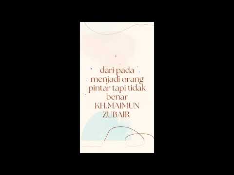 KATA MUTIARA KH.MAIMUN ZUBAIR,