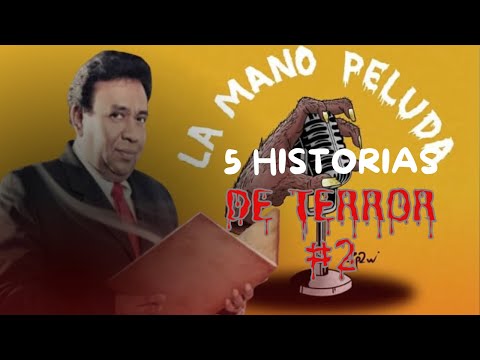 Relatos de Terror con Juan Ramón Sáenz | La Mano Peluda Parte #2