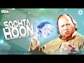 Sochta Hoon | Dekhte Dekhte (Original Complete Version) Ustad Nusrat Fateh Ali Khan | OSA Worldwide