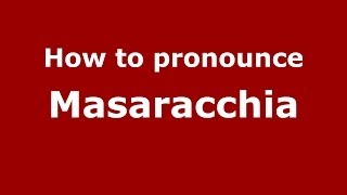 How to pronounce Masaracchia