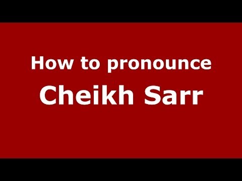 How to pronounce Cheikh Sarr (Italian/Italy) - PronounceNames.com