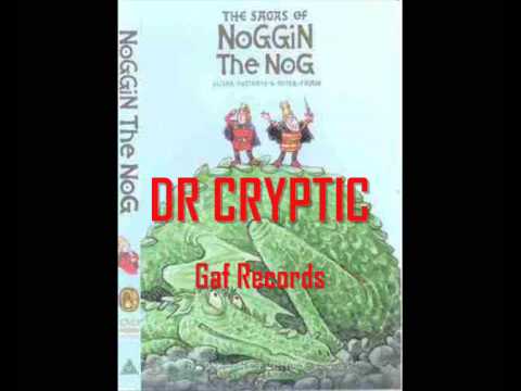 DR CRYPTIC -  NOGGIN THE NOG (DIRTY DUBSTEP)