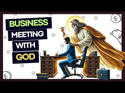 How to Have a Business Meeting with God and Transform Your Success