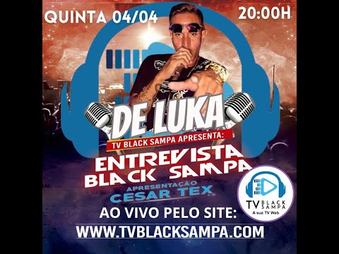 Entrevista Black Sampa Participação De Luka