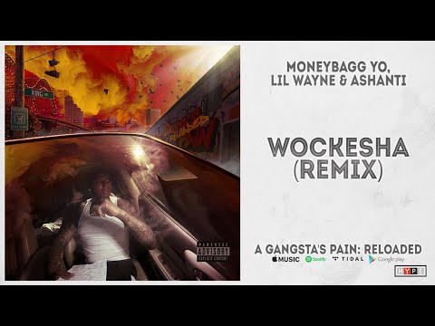 Moneybagg Yo, Lil Wayne & Ashanti - "Wockesha (Remix)" (A Gangsta's Pain: Reloaded)