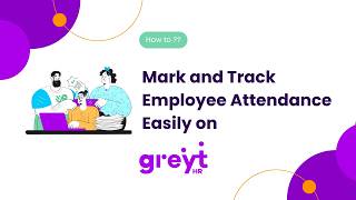 Mark and Track Employee Attendance Easily on greytHR