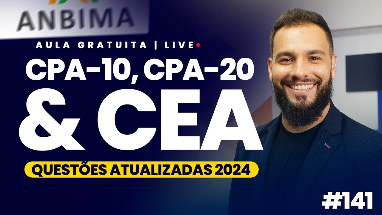 PRÉ-PROVA CPA-10, CPA-20 & CEA | QUESTÕES ATUALIZADAS 2024 | Eu me banco Educação #141