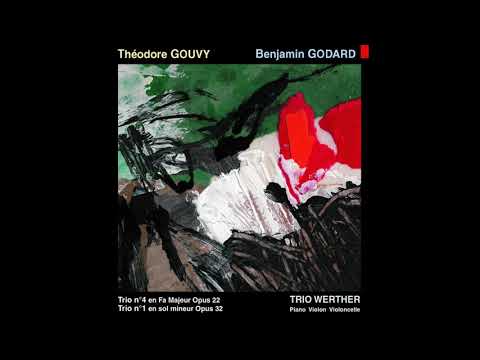 Théodore Gouvy & Benjamin Godard: Trio Werther, Piano, Violon, Violoncelle (Full Album)