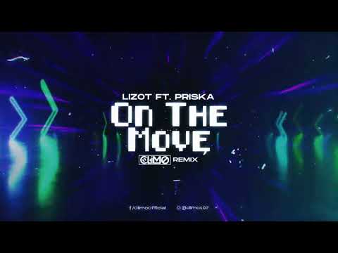 LIZOT - On The Move ft. PRISKA (CLIMO REMIX)