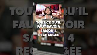 Tout ce qu’il faut savoir sur la Saison 4 Rechargée !
