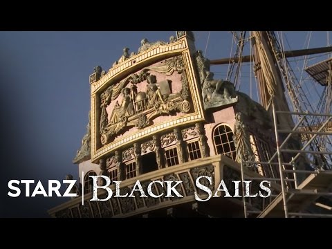 Black Sails | Building the Behemoth | STARZ