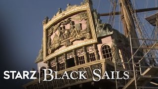 Black Sails | Building the Behemoth | STARZ