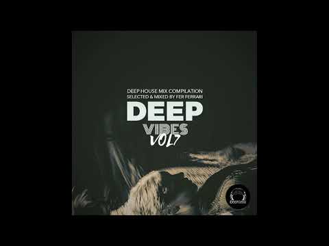 Deep Vibes, Vol.7 – (DeepHouse Mix Compilation Selected & Mixed by Fer Ferrari) [DeepClass Records]