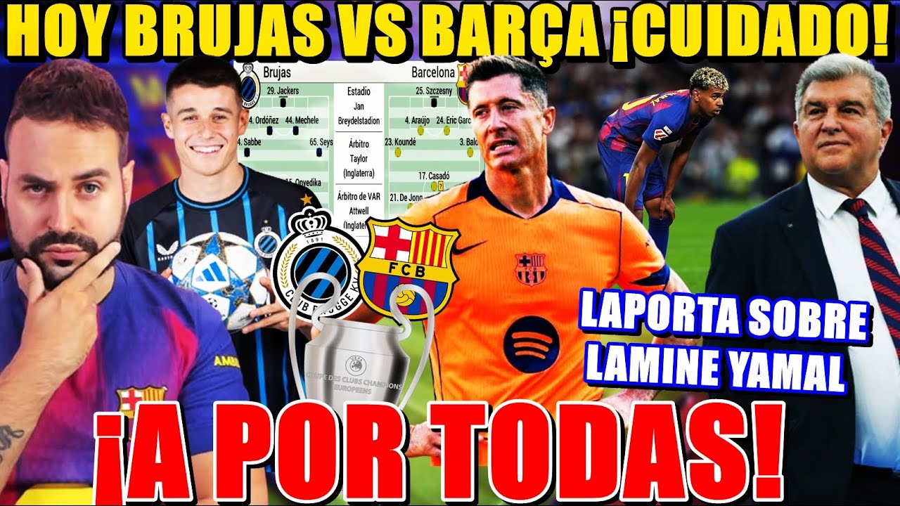 🚨HOY BRUJAS VS BARÇA ¡CUIDADO! A POR TODAS ¡PRONÓSTICO! - LAPORTA sobre LAMINE YAMAL ¡HABLA de TODO!