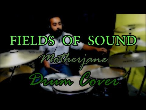 Motherjane - "Fields of Sound" - Drum Cover by AKD Drums