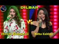 Dilbar | Battle Of Song Between Bhvani Bhanushali & Neha Kakkar | India Idol