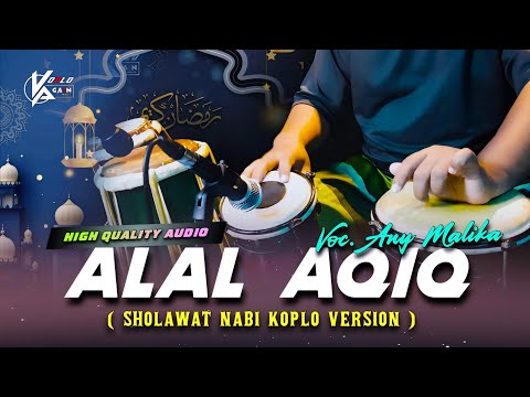SHOLAWAT NABI VERSI KOPLO TERBARU 2025 ! ALAL AQIQ - KOPLO AGAIN - ANY MALIKA